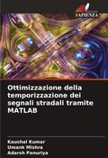 Cover: Ottimizzazione della temporizzazione dei segnali stradali tramite MATLAB - Edizioni Sapienza