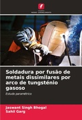 Cover: Soldadura por fusao de metais dissimilares por arco de tungstenio gasoso - Edicoes Nosso Conhecimento