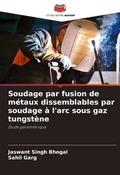 Cover: Soudage par fusion de metaux dissemblables par soudage a l'arc sous gaz tungstene - Editions Notre Savoir