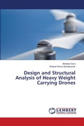 Cover: Design and Structural Analysis of Heavy Weight Carrying Drones - LAP Lambert Academic Publishing