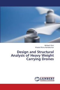 Enlarge image Cover: Design and Structural Analysis of Heavy Weight Carrying Drones - LAP Lambert Academic Publishing