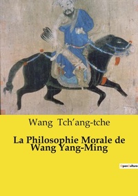 Abbildung von: La Philosophie Morale de Wang Yang-Ming - Culturea