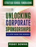 Cover: Unlocking Corporate Sponsorships (Strategic School Fundraising) - Granting Your Vision