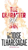 Abbildung von: The Character of Sin - Modise Tlharesagae