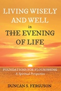 Cover: Living Wisely and Well in the Evening of Life - Wipf and Stock Publishers