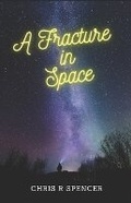 Cover: A Fracture in Space - Marc Mourier