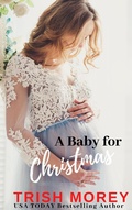 Cover: A Baby for Christmas - Trish Morey