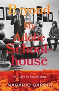 Cover: Beyond My Adobe Schoolhouse - University of New Mexico Press