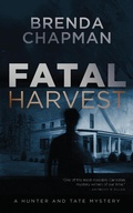 Cover: Fatal Harvest (Hunter and Tate Mysteries, #3) - Ivy Bay Press
