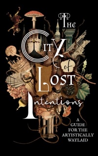 Abbildung von: City of Lost Intentions - Distributed By Ingram Spark