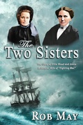 Cover: The Two Sisters: The Story of Ettie Wood and Annie McKenzie, Wife of "Fighting Mac" (The Golden Thread series, #3) - Rob May