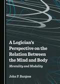 Cover: Logician's Perspective on the Relation Between the Mind and Body - Cambridge Scholars Publishing