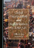 Cover: Global Depopulation and Redistribution by 2050 A.D. - Cambridge Scholars Publishing