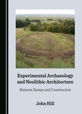 Cover: Experimental Archaeology and Neolithic Architecture - Cambridge Scholars Publishing