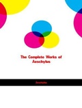 Cover: The Complete Works of AEschylus - New Wisdom Books