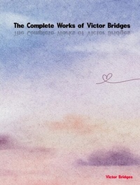 Abbildung von: The Complete Works of Victor Bridges - Dream Books