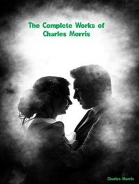Abbildung von: The Complete Works of Charles Morris - Dream Books