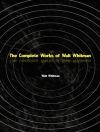 Abbildung von: The Complete Works of Walt Whitman - Dream Books