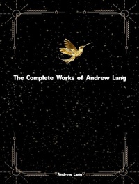 Abbildung von: The Complete Works of Andrew Lang - New Wisdom Books