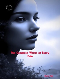 Abbildung von: The Complete Works of Barry Pain - New Wisdom Books