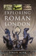 Abbildung von: Exploring Roman London - Pen & Sword