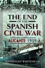 Cover: End of the Spanish Civil War - Pen & Sword