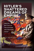 Abbildung von: Hitler's Shattered Dreams of Empire - Pen & Sword Military