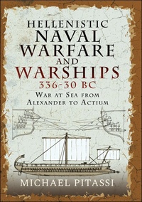Abbildung von: Hellenistic Naval Warfare and Warships 336-30 BC - Pen & Sword Military