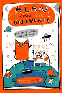 Abbildung von: Alan, King of the Universe - Hodder Children's Books
