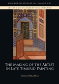 Cover: The Making of the Artist in Late Timurid Painting - Edinburgh University Press