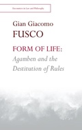 Cover: Form of Life: Agamben and the Destitution of Rules - Edinburgh University Press