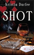 Cover: Shot - Wild Rose Press