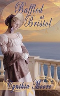 Cover: Baffled at Bristol - Wild Rose Press