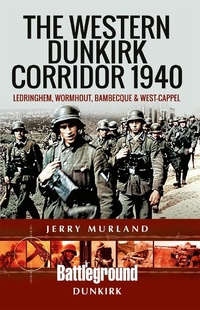 Abbildung von: Western Dunkirk Corridor 1940 - Pen & Sword