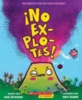Cover: !No Explotes! (Don't Blow Your Top!) - Scholastic en Espanol