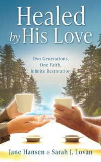 Enlarge image Cover: Healed by His Love - Xulon Press