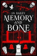 Cover: Memory and Bone - J. S. Bailey