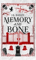 Cover: Memory and Bone - J. S. Bailey
