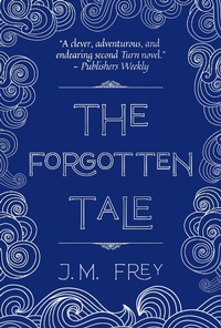 Enlarge image Cover: The Forgotten Tale (The Accidental Turn, #2) - J.M. Frey