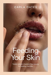 Abbildung von: Feeding Your Skin - Hardie Grant Books