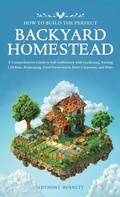 Cover: How to Build the Perfect Backyard Homestead - Book Bound Studios