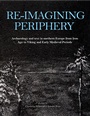 Cover: Re-imagining Periphery - Oxbow Books