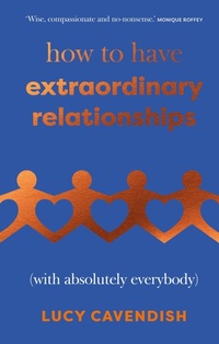 Enlarge image Cover: How to Have Extraordinary Relationships - QUADRILLE PUBLISHING