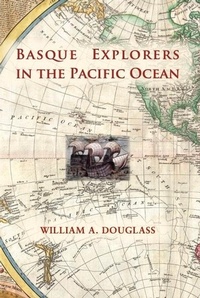 Enlarge image Cover: Basque Explorers in the Pacific Ocean - Center for Basque Studies Press