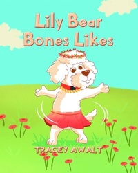 Abbildung von: Lily Bear Bones Likes - Good Faith Publisher LLC
