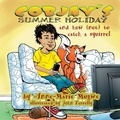 Cover: Cobjay's Summer Holiday and How (Not) to Catch A Squirrel - Prime Seven Media