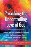 Cover: Preaching the Uncontrolling Love of God - Sacrasage Press