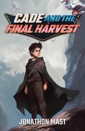Cover: Cade and the Final Harvest - Dawnsbrook Press