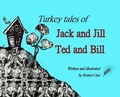 Cover: Turkey Tales of Jack and Jill and Ted and Bill - Pollywoguen Creations
