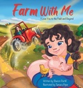 Cover: Farm With Me - Dunhill Clare Publishing